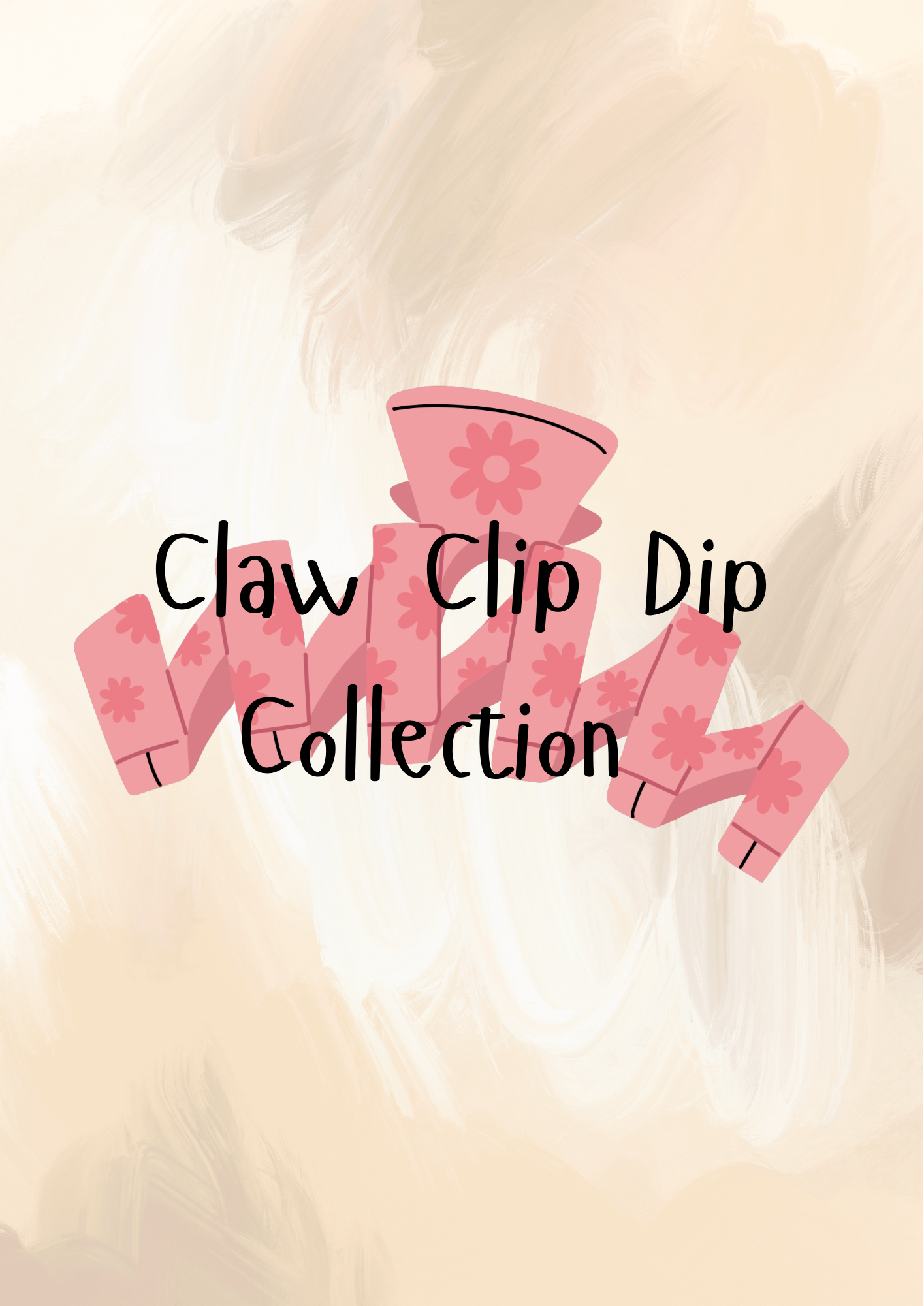 Claw Clip Dip Collections
